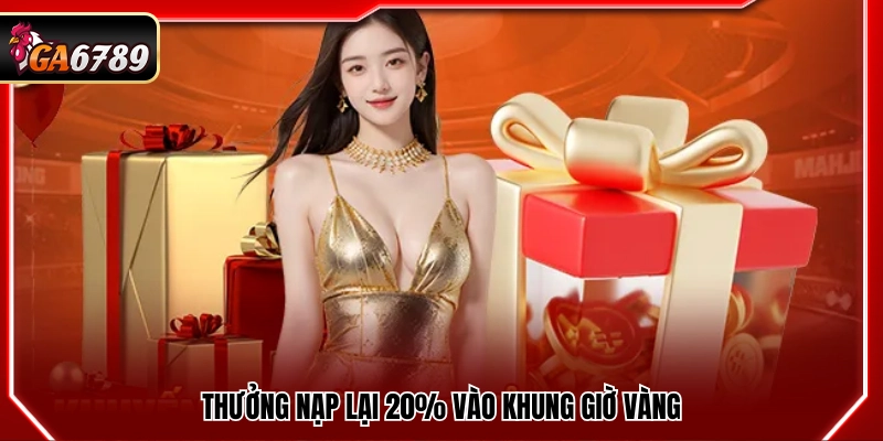 Ưu đãi hoàn trả 20% khi nạp tiền trong giờ vàng