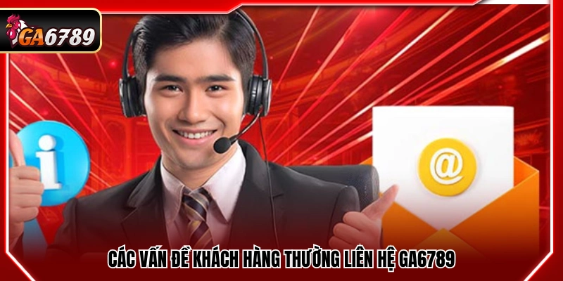 Những thắc mắc phổ biến người dùng gửi đến Ga6789