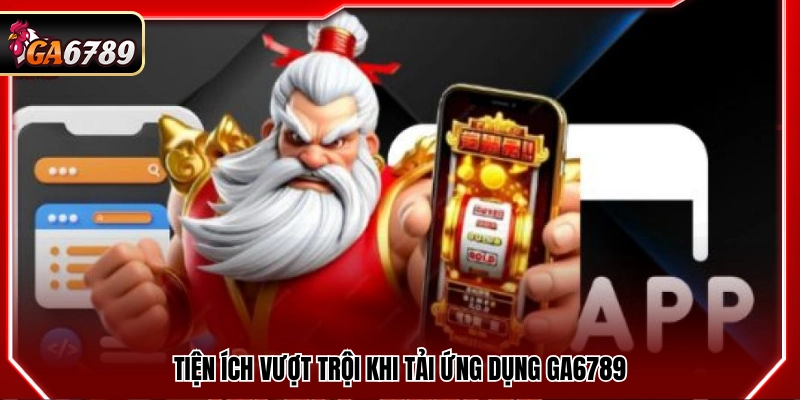 Giá trị vượt trội khi cài đặt app 